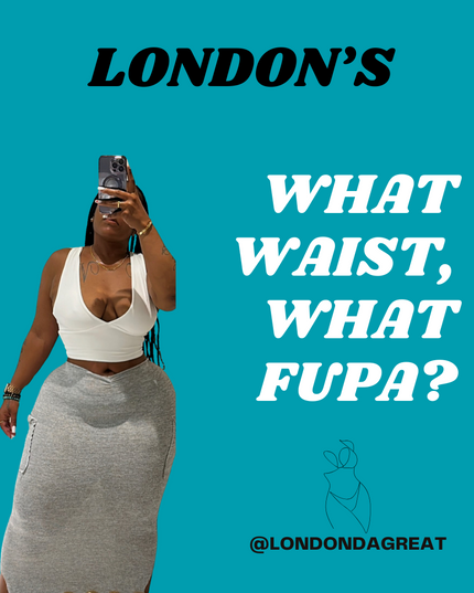 What Waist, What Fupa?